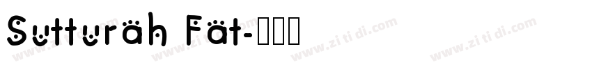 Sutturah Fat字体转换